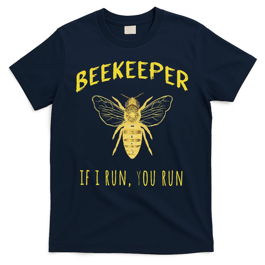 Beekeeper If I Run You Run Funny Beekeeping Lovers T-Shirt