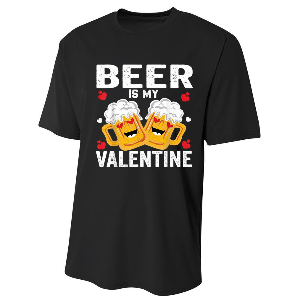 Beer Is My Valentine Glasses Of Beer Happy Valentines Day Performance Sprint T-Shirt