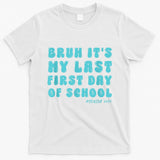 Bruh ItS My Last First Day Senior 2025 Back To School Funny T-Shirt