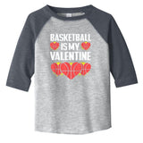 Basketball Is My Valentine Funny Love Sports Lover Toddler Fine Jersey T-Shirt