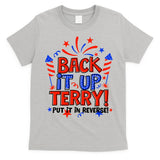 Back It Up Terry Put It In Reverse 4th Of July Fireworks T-Shirt