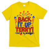 Back It Up Terry Put It In Reverse 4th Of July Fireworks T-Shirt