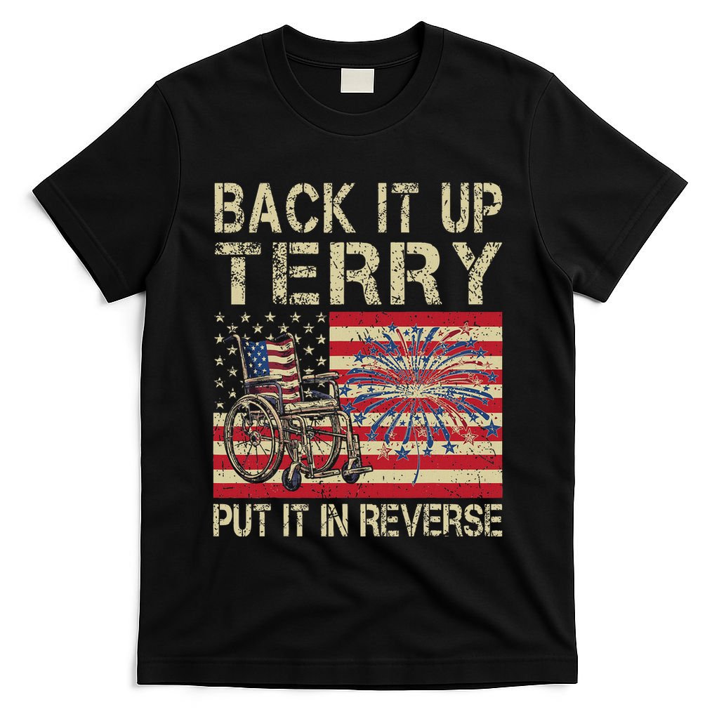 Back It Up Terry Put It In Reverse Firework Usa 4th Of July T-Shirt