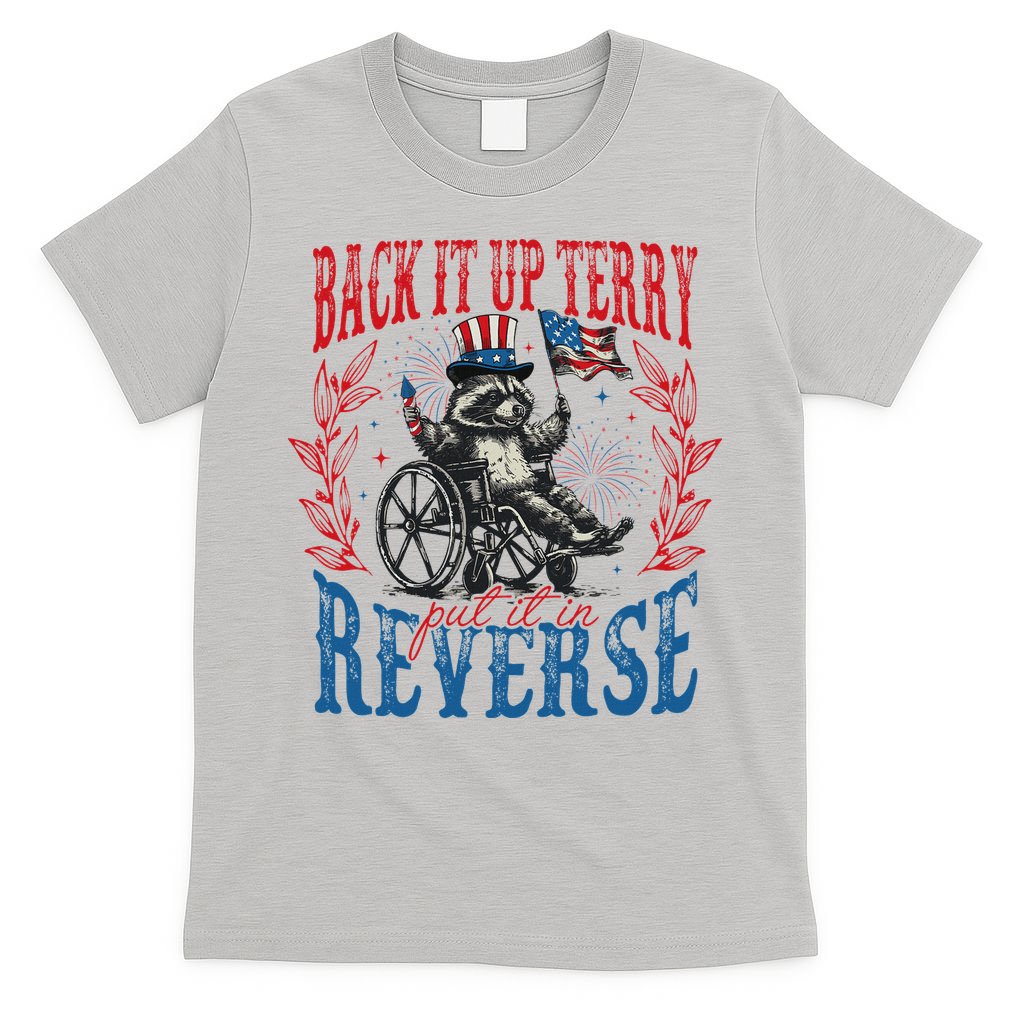 Back It Up Terry Put It In Reverse Funny Racoon 4th Of July T-Shirt