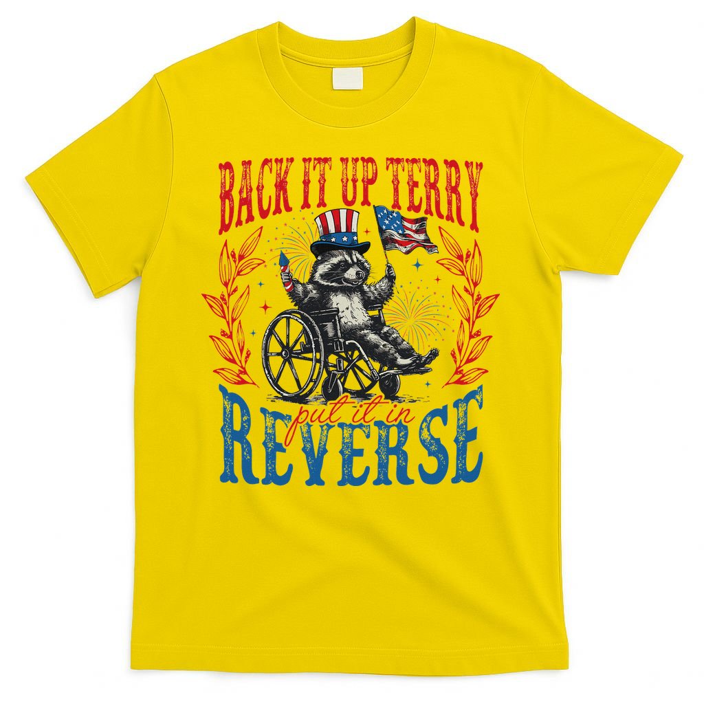 Back It Up Terry Put It In Reverse Funny Racoon 4th Of July T-Shirt