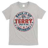 Back It Up Terry Put In Reverse Fireworks 4th Of July T-Shirt