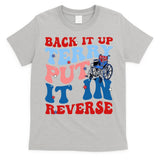 Back It Up Terry Put It In Reverse Funny 4th Of July T-Shirt