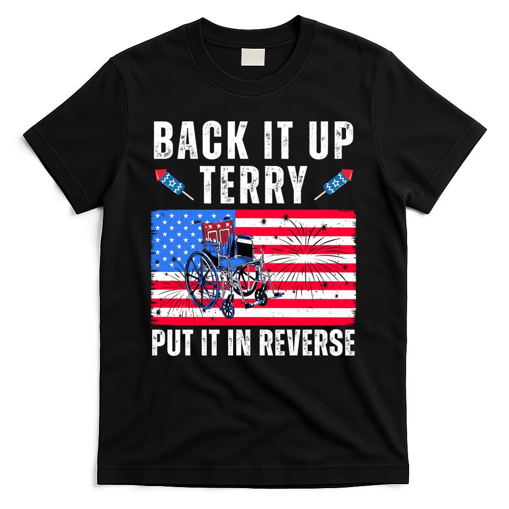 Back It Up Terry Put It In Reverse 4th Of July Usa T-Shirt