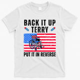 Back It Up Terry Put It In Reverse 4th Of July Usa T-Shirt