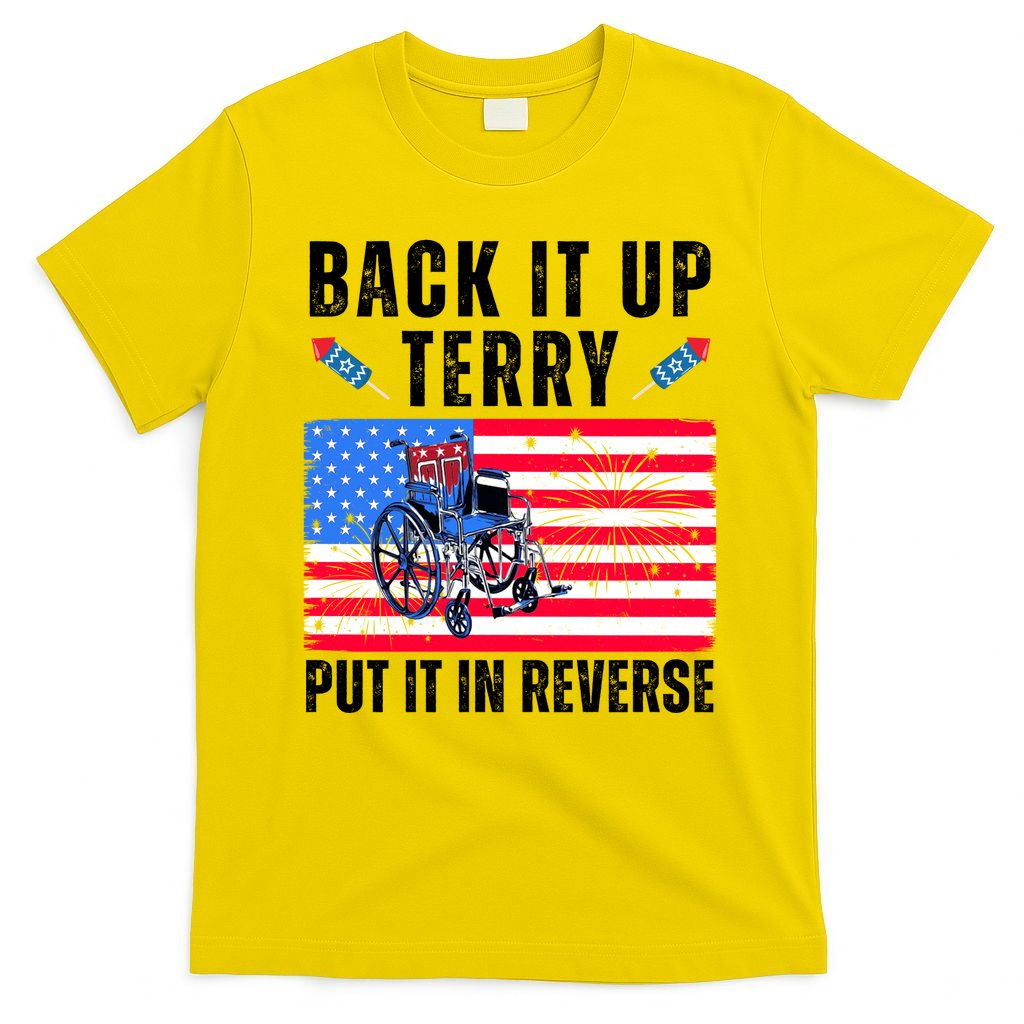 Back It Up Terry Put It In Reverse 4th Of July Usa T-Shirt