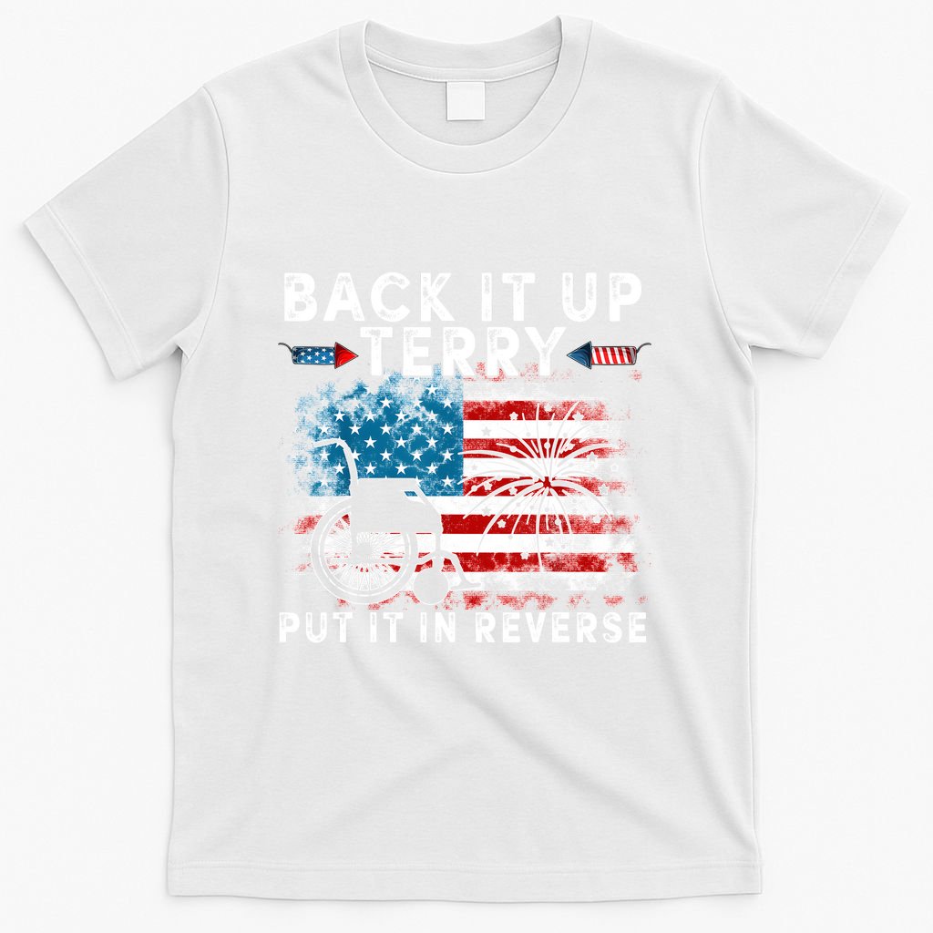 Back It Up Terry Put It In Reverse Firework 4th Of July T-Shirt