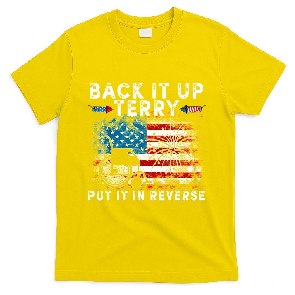 Back It Up Terry Put It In Reverse Firework 4th Of July T-Shirt