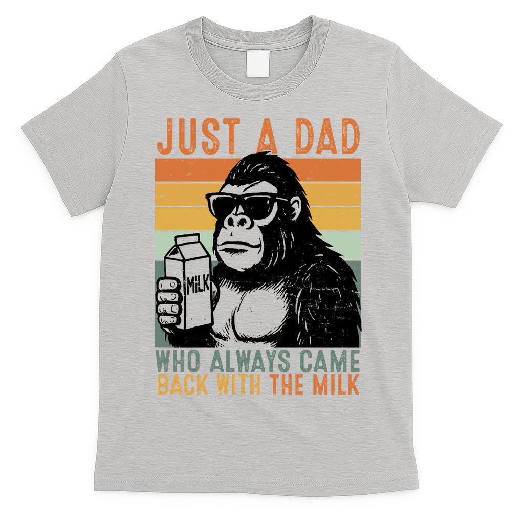 Bigfoot Just A Dad Who Always Came Back With The Milk T-Shirt