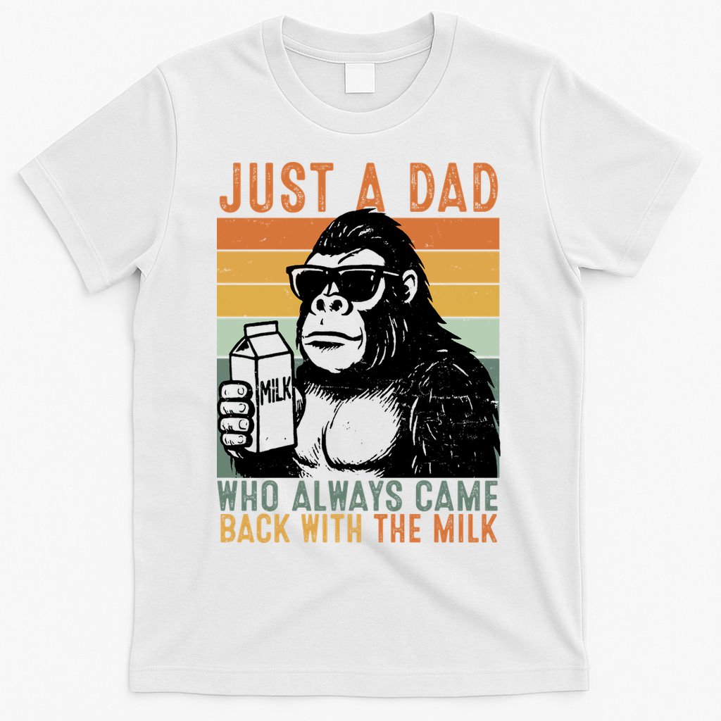 Bigfoot Just A Dad Who Always Came Back With The Milk T-Shirt