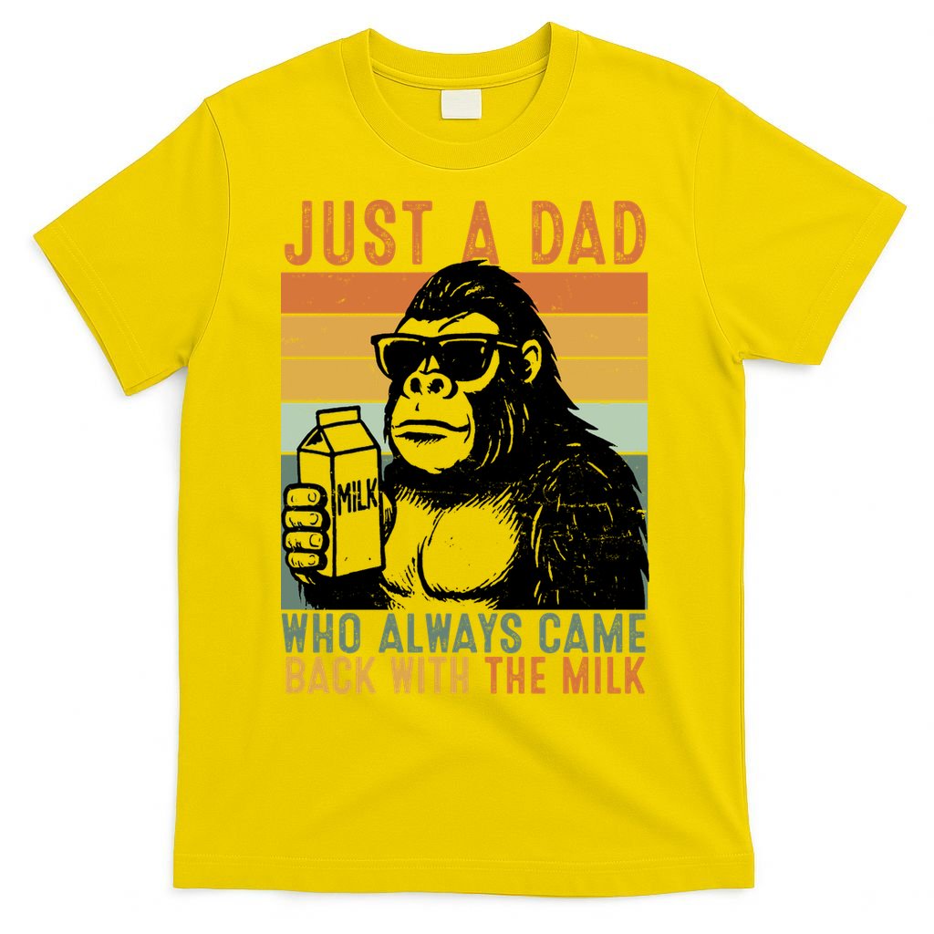 Bigfoot Just A Dad Who Always Came Back With The Milk T-Shirt