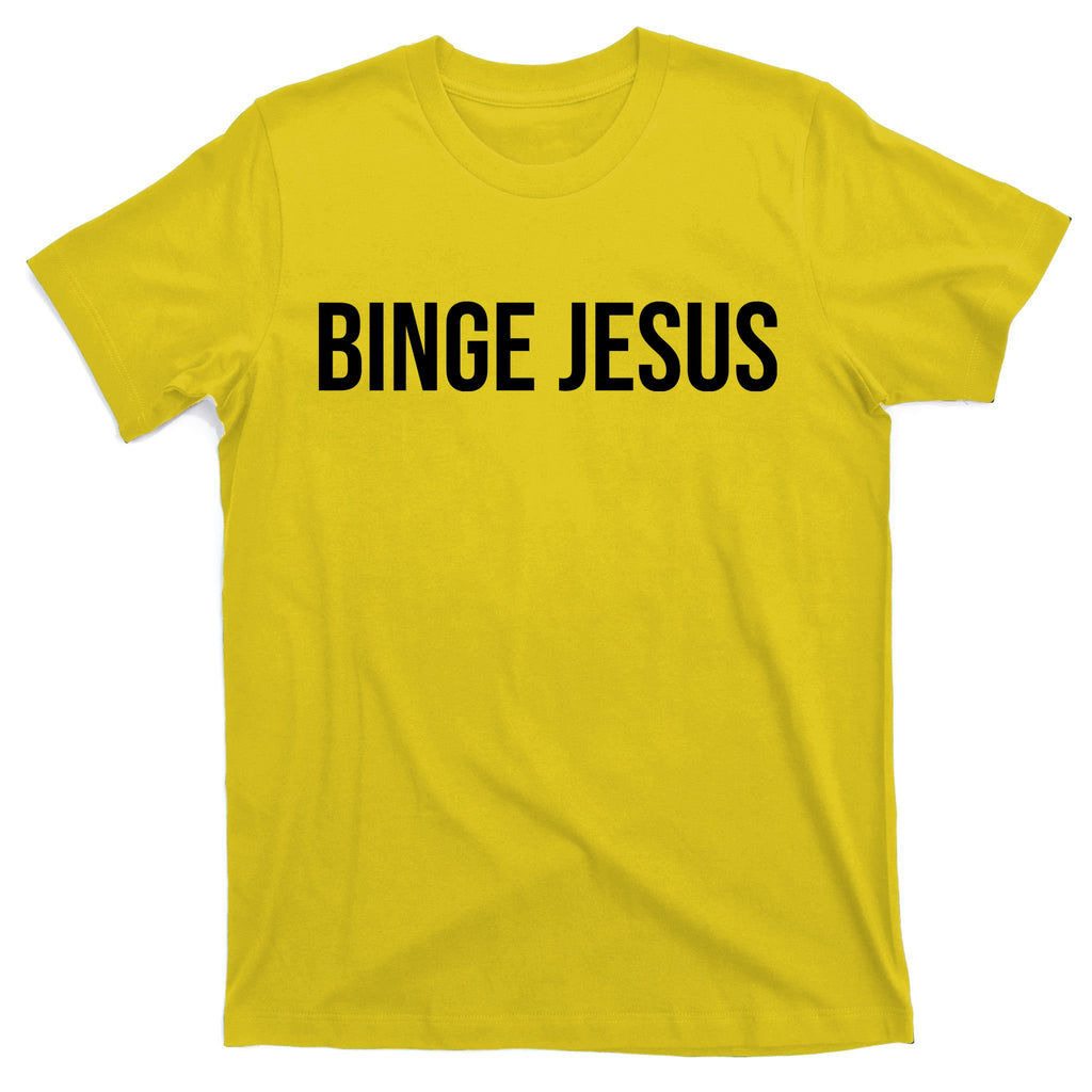 Binge Jesus T-Shirt