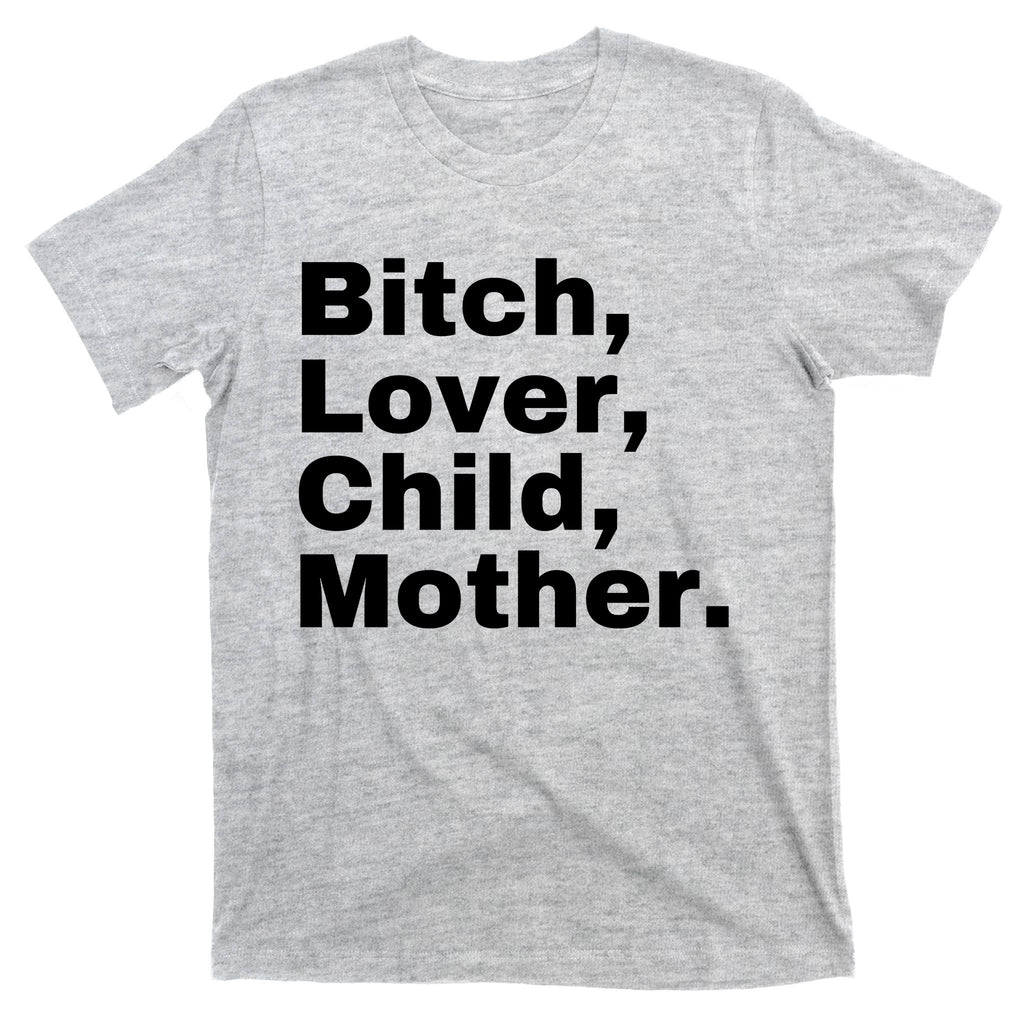 Bitch Lover Child Mother T-Shirt