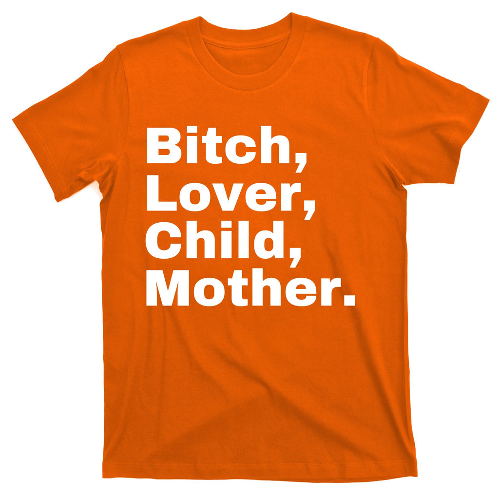 Bitch Lover Child Mother T-Shirt