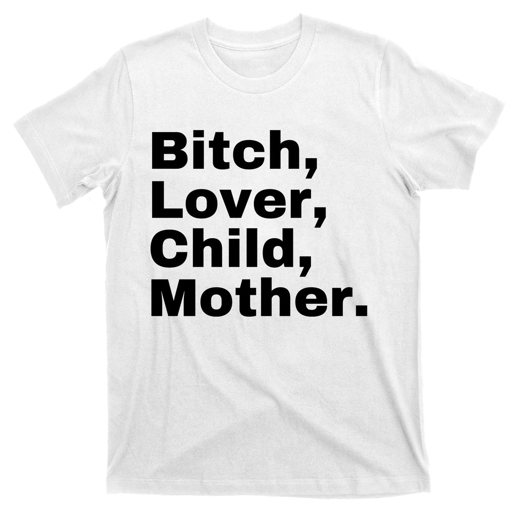 Bitch Lover Child Mother T-Shirt