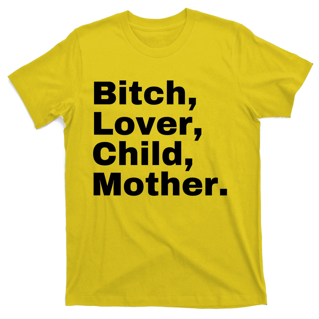Bitch Lover Child Mother T-Shirt