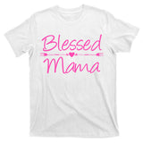 Blessed Mama Heart Arrows Mom T-Shirt