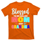 Blessed To Be Called Mom And Grandma T-Shirt