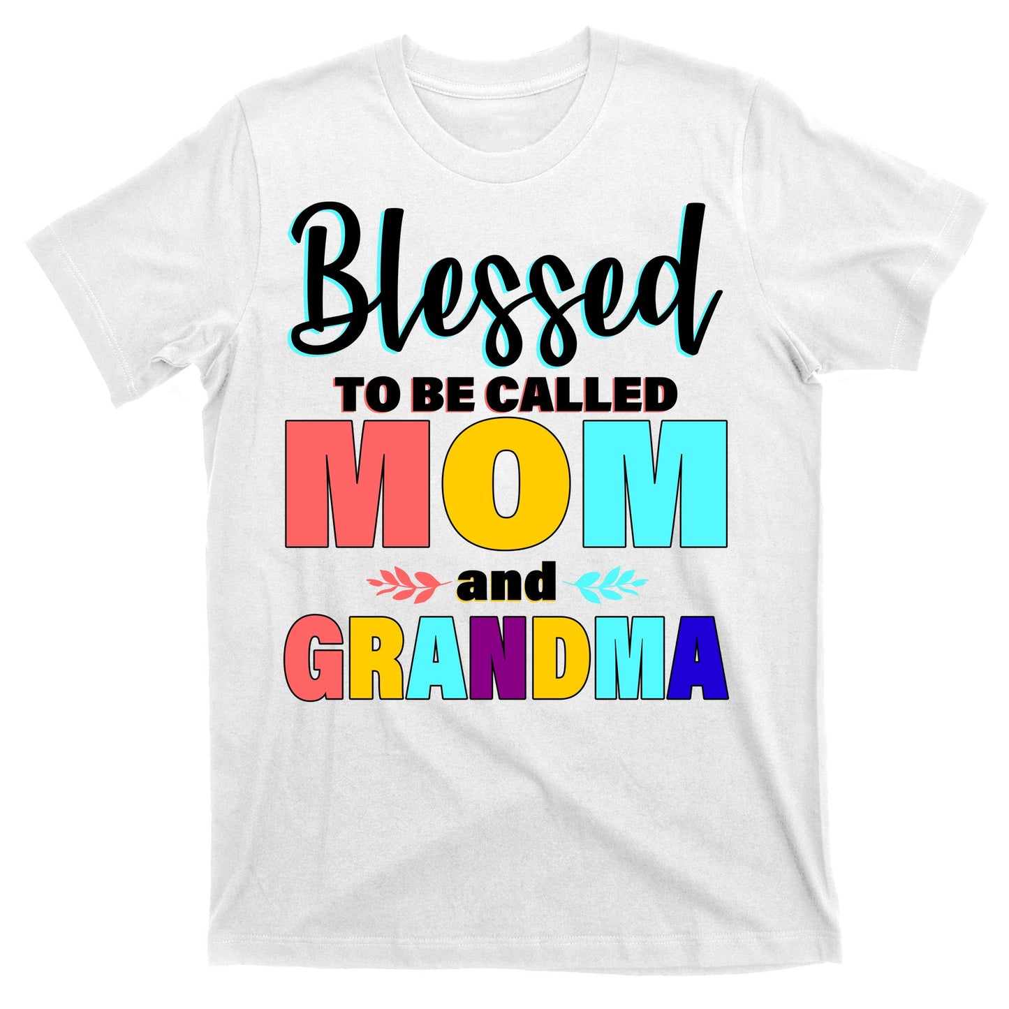 Blessed To Be Called Mom And Grandma T-Shirt