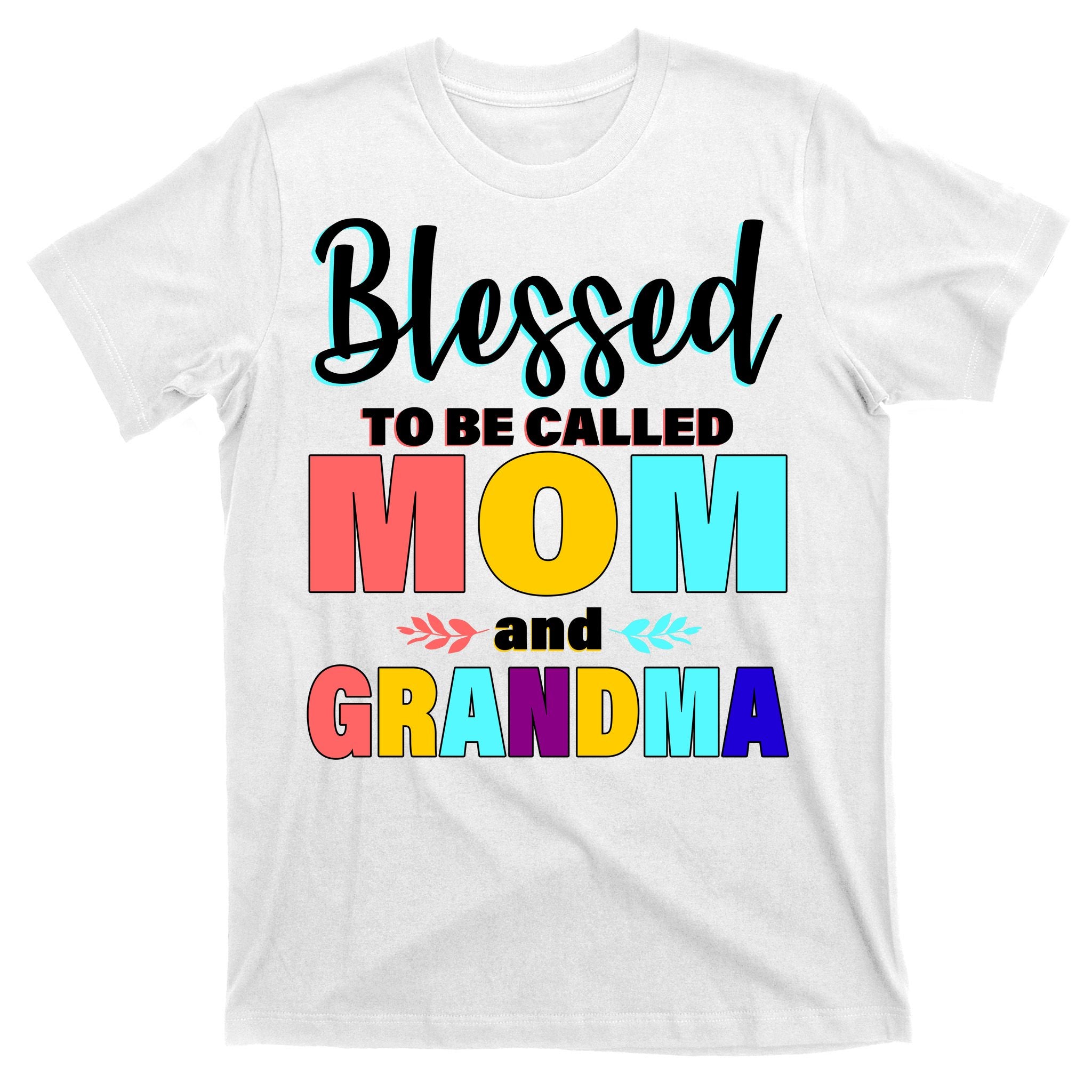 Blessed To Be Called Mom And Grandma T-Shirt