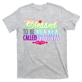Blessed To Be Called Nana T-Shirt