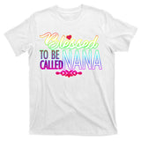 Blessed To Be Called Nana T-Shirt