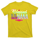 Blessed To Be Called Nana T-Shirt