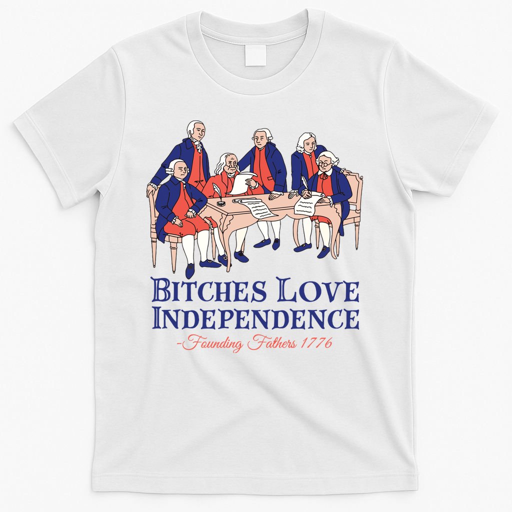 Bitches Love Independence 4th Of July T-Shirt