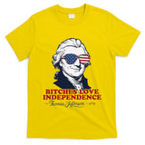 Bitches Love Independence Funny Patriotic Thomas Jefferson T-Shirt