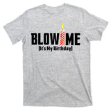 Blow Me It's My Birthday T-Shirt