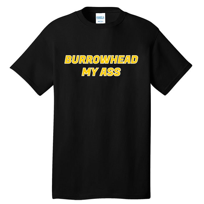 Burrowhead My Butt A*** Funny Football Fan Meme Kansas City Tall T-Shirt