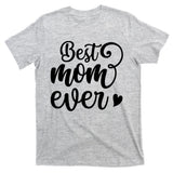Best Mom Ever Mother's Day Gift T-Shirt