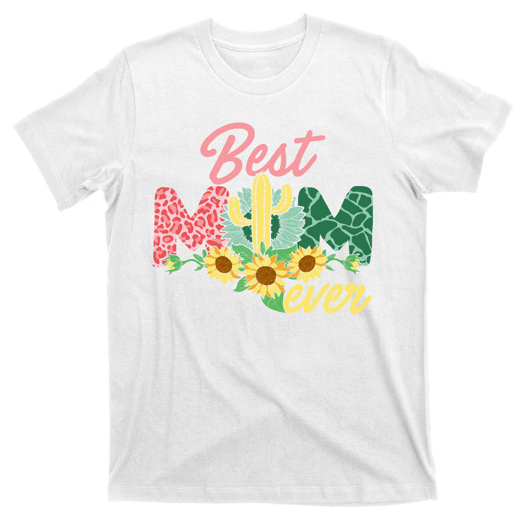 Best Mom Ever Sunflower Cactus Cute Mother's Day T-Shirt