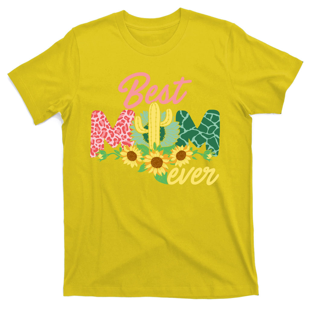 Best Mom Ever Sunflower Cactus Cute Mother's Day T-Shirt