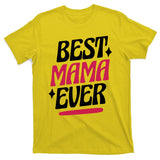 Best MAMA Ever T-Shirt
