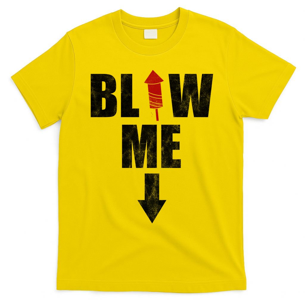 Blow Me Fireworks Firecracker Funny July 4th T-Shirt