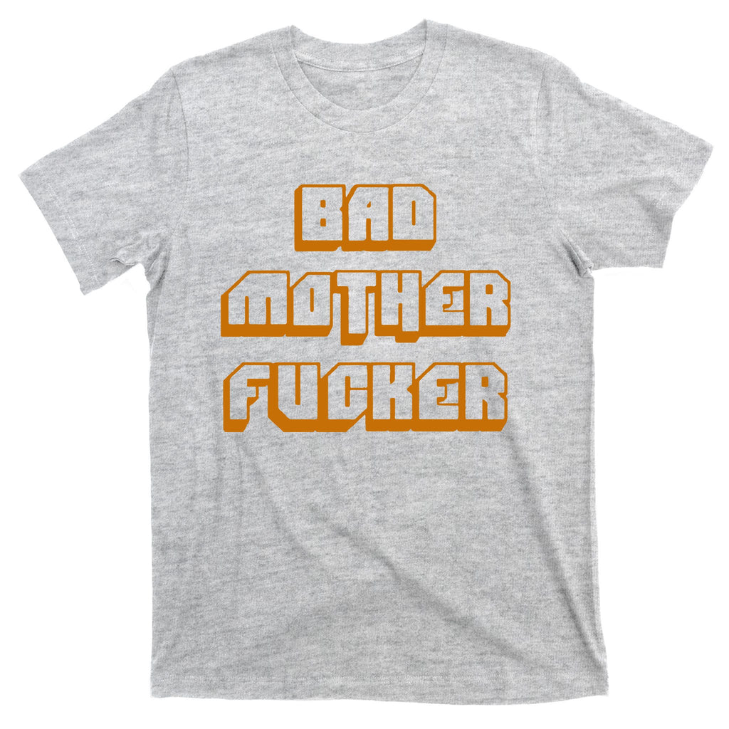 Bad Mother Fucker T-Shirt