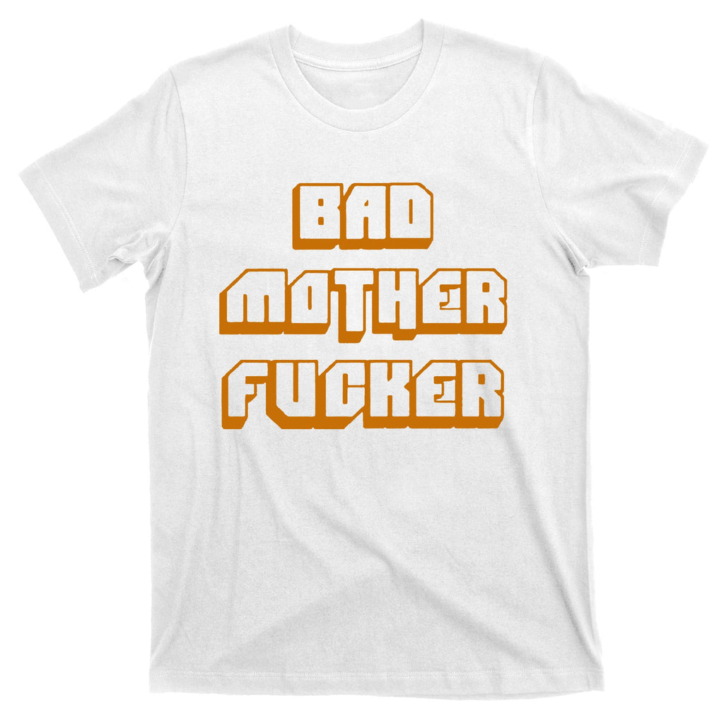 Bad Mother Fucker T-Shirt