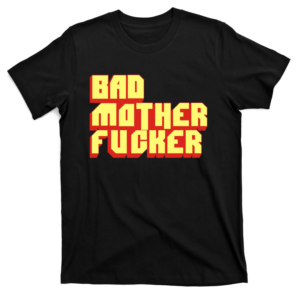 Bad Mother Fucker T-Shirt