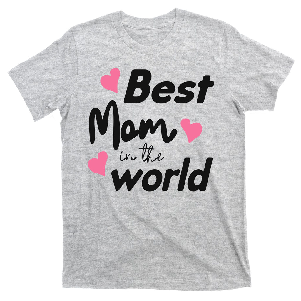 Best Mom In The World Mothers Day Heart T-Shirt