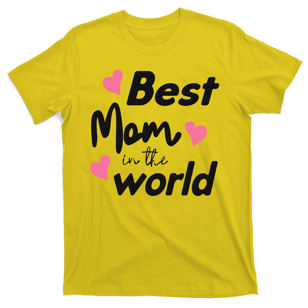 Best Mom In The World Mothers Day Heart T-Shirt