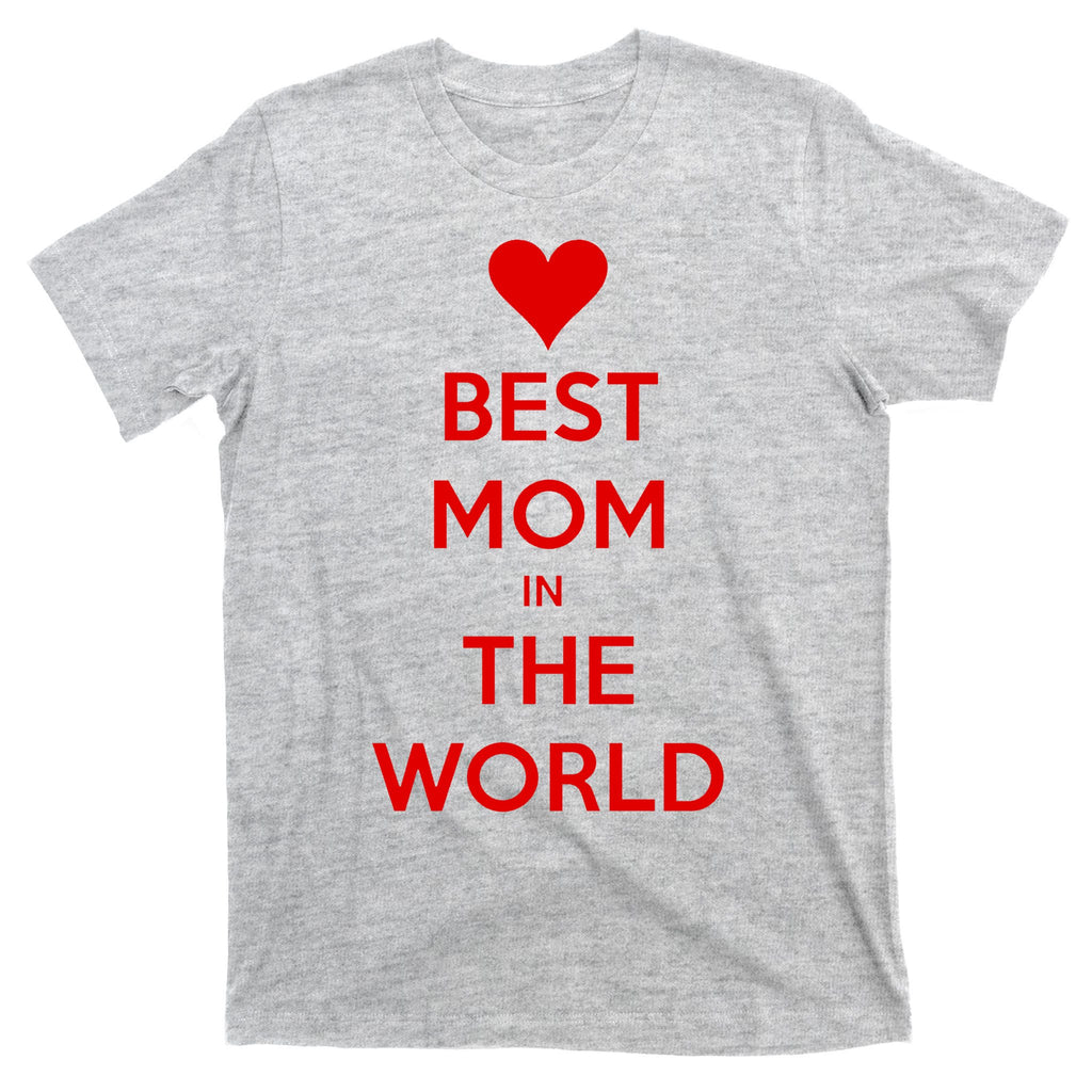 Best Mom In The World Heart Gift T-Shirt