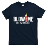 Blow Me Its My Birthday T-Shirt