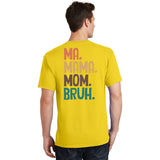 Boy Mom Ma Mama Bruh Funny Front & Back T-Shirt
