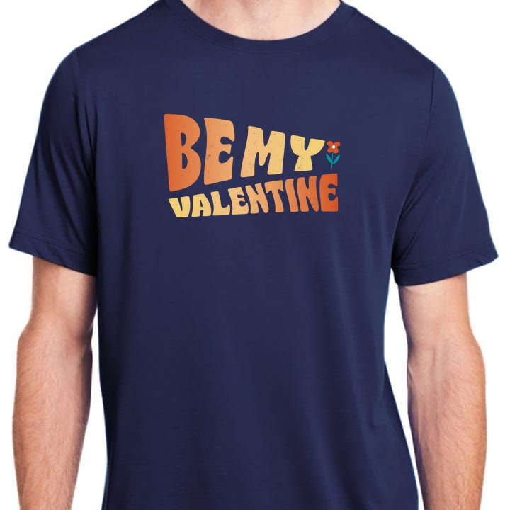 Be My Valentine Floral Cute Gift Adult ChromaSoft Performance T-Shirt