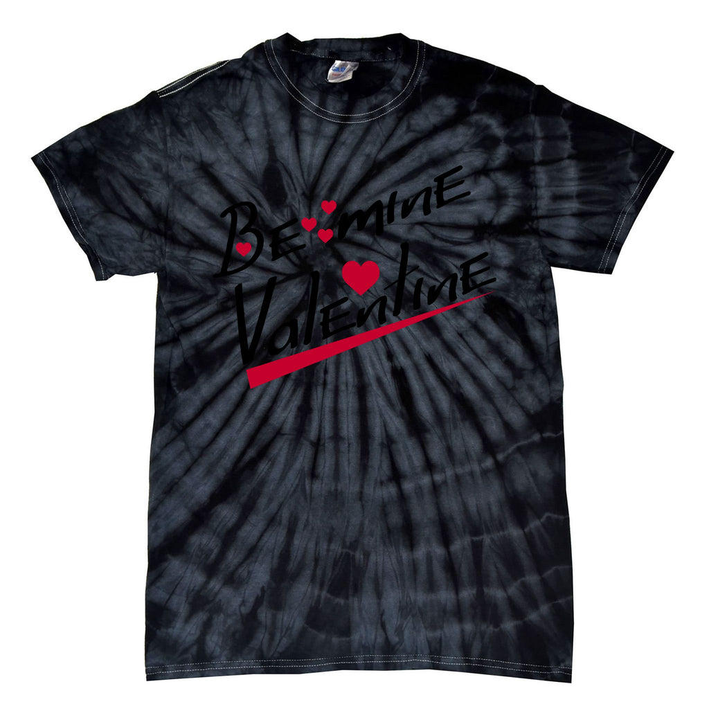 Be Mine Valentine,Valentines Day Love Tie-Dye T-Shirt